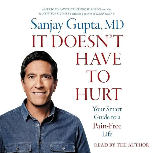 It Doesn’t Have to Hurt By Sanjay Gupta M.D.